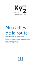 Couverture de Nouvelles de la route, Numéro 118, été 2014, p. 5-98, XYZ. La revue de la nouvelle