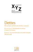 Couverture de Dettes, Numéro 120, hiver 2014, p. 5-96, XYZ. La revue de la nouvelle