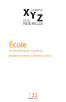 Couverture de École, Numéro 132, hiver 2017, p. 5-97, XYZ. La revue de la nouvelle