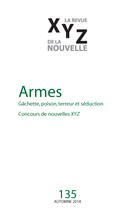 Couverture de Armes, Numéro 135, automne 2018, p. 5-96, XYZ. La revue de la nouvelle